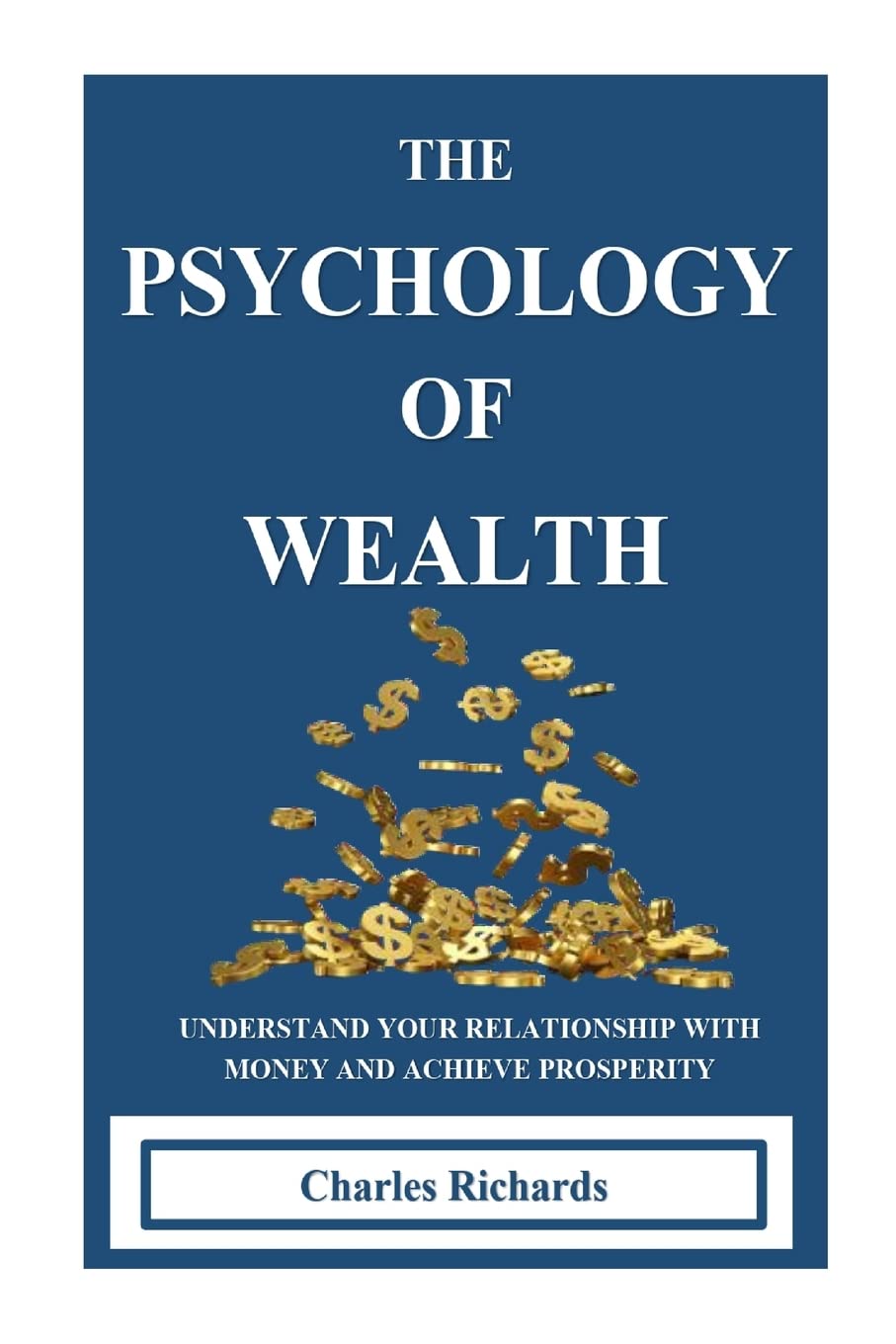 The Psychology of Wealth book by Charles Richards